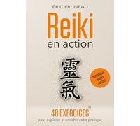 REIKI en action: 48 exercices pour explorer et enrichir votre pratique