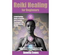 Reiki Healing for Beginners: A Reiki Healing Guide to Ancient Reiki Healing Techniques and Energy Healing Rituals. Self-healing for beginners: Try learning the Reiki healing energy hand positions.