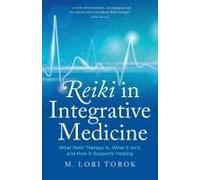Reiki In Integrative Medicine: What Reiki Therapy Is, What It Isn't, And How It Supports Healing