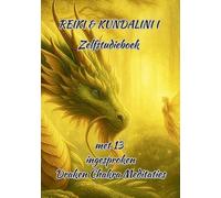 Reiki & Kundalini I Zelfstudieboek: Verrijkte inhoud: Werkboek en toegang tot 13 prachtige Draken Chakra Meditaties