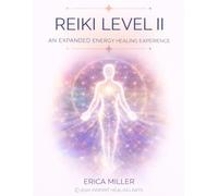 Reiki Level II: An Expanded Reiki Experience