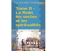 Reiki, Médecine Mystique De Mikao Usui: Tome 11. Le Reiki Et Les Spiritualités