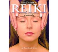 Reiki. Ou L'Art De Guerir Et D'Harmoniser Avec Les Mains