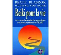 Reiki pour la vie - Avec une introduction pratique aux deux systèmes de Reiki