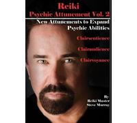 Reiki Psychic Attunement Vol. 2 New Attunements To Expand Psychic Abilities