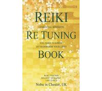 REIKI RE TUNING BOOK: 2 ESSENTIAL MINDSETS YOU NEED TO KNOW TO TRANSFORM YOUR LIFE!!