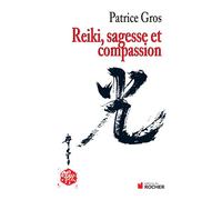 Reiki : sagesse et compassion - Patrice Gros - Rocher Eds Du - Livre