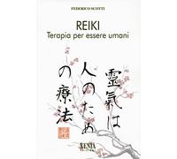 Reiki. Terapia per essere umani. I quaderni dei «Fatti di Reiki» (Vol. 1)