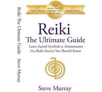 Reiki The Ultimate Guide by Reiki Master Steve Murray Steve Murray (Auteur)