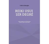 Reiki Usui 1er Degré - Shoden, Enseignement Pour Les Débutants - Le Début Du Voyage - Aimer Et Guérir