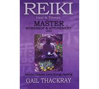REIKI, USUI & TIBETAN: Master Workshop & Attunement--Master/Teacher Level Energy Healing (97 min DVD)