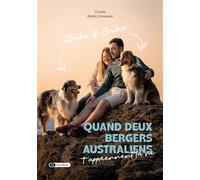 Reïko et Saïka Quand deux bergers australiens t'apprennent la vie - Cora Lie - Dashbook - broché - Biographie
