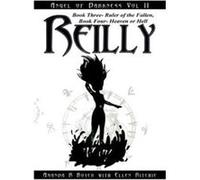 Reilly Angel of Darkness Vol II Book Three Ruler of the Fallen Book Four Heaven or Hell - Amanda R. Boyer - Author Solutions Inc - Livre en Anglais Amanda R. BoyerAmanda R. Boyer (Auteur)