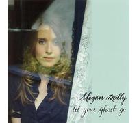 Reilly, Megan - Let Your Ghost Go [Import]