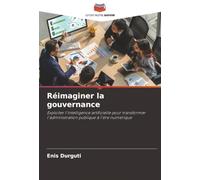 Réimaginer la gouvernance: Exploiter l'intelligence artificielle pour transformer l'administration publique à l'ère numérique