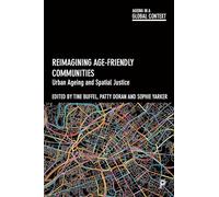 Reimagining Age-Friendly Communities: Urban Ageing and Spatial Justice