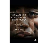 Reimagining Black Art And Criminology