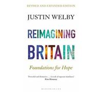 Reimagining Britain : Foundations for Hope By The Most Reverend and Rt Honourabl
