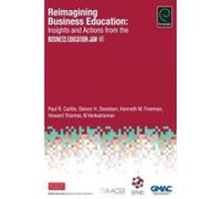 Reimagining Business Education - [Version Originale] Paul R Carlile, Steven H Davidson, Kenneth W Freeman, Howard Thomas (Auteur)