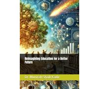 Reimagining Education for a Better Future