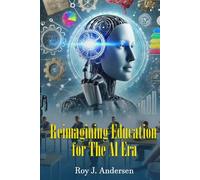 Reimagining. Education for the AI Era