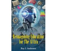 Reimagining. Education for the AI Era