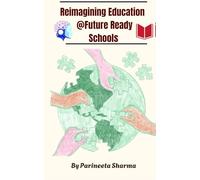 Reimagining Education @Future Ready Schools