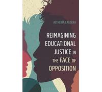 Reimagining Educational Justice in the Face of Opposition
