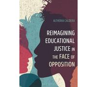 Reimagining Educational Justice in the Face of Opposition
