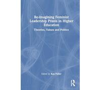 Reimagining Feminist Leadership Praxis in Higher Education
