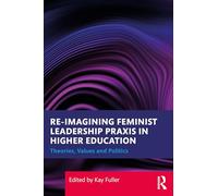 Réimaginer la praxis du leadership féministe dans l'enseignement supérieur – Routledge