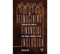 Reimagining Financial Inclusion by Erlijn Sie Erlijn Sie (Auteur)