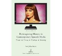 Reimagining History In Contemporary Spanish Media