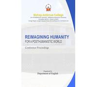 Reimagining Humanity for a Posthumanistic World - Conference Proceeding