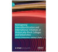 Reimagining Internationalization And International Initiatives At Historically Black Colleges And Universities