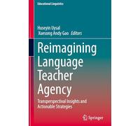 Reimagining Language Teacher Agency: Transperspectival Insights and Actionable Strategies