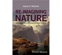 ReImagining Nature by Alister E. University of Oxford McGrath Alister E Mcgrath, (Auteur)