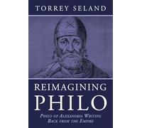 Reimagining Philo: Philo of Alexandria Writing Back from the Empire
