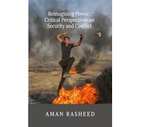 Reimagining Power: Critical Perspectives on Security and Conflict