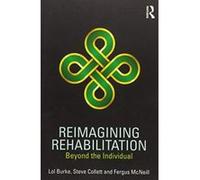 Reimagining Rehabilitation: Beyond the Individual - [Version Originale] Inconnu (Auteur)