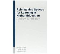 Reimagining Spaces For Learning In Higher Education