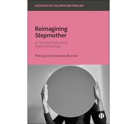Reimagining Stepmother: A Feminist Analysis of Step(m)otherings