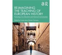 Reimagining the Teaching of European History Reimagining the Teaching of European History (Auteur)