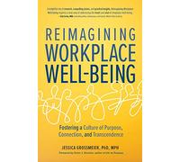 Reimagining Workplace Well-being: Fostering a Culture of Purpose, Connection, and Transcendence