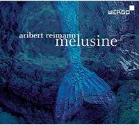 Reimann : Melusine, opéra en 4 actes. Hirsch.