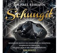 Reimann, Michael – Schungit (528 Hertz)