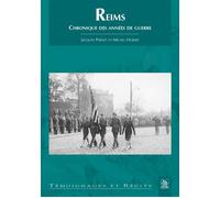 Jacques Pernet et Marianne Hubert – Reims – Chronique des années de guerre