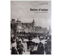 Reims D'antan - A Travers La Carte Postale Ancienne