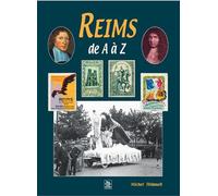 Reims de A à Z - Michel Thibault - Nouvelles Editions Sutton - broché - Anthologie