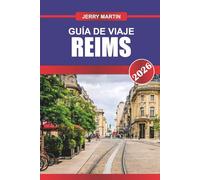 REIMS Guía de Viaje 2026: Explora las grandes catedrales, las casas de champán y el patrimonio francés en el corazón de la champaña